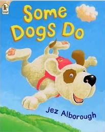 Some Dogs Do by Jez Alborough