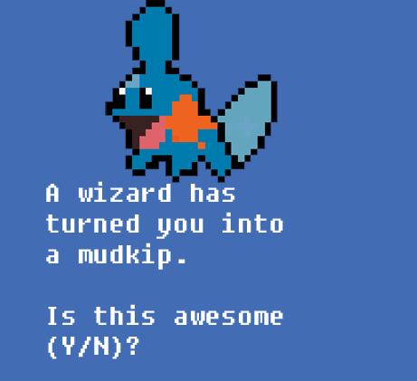 Forum Image: http://i2.photobucket.com/albums/y16/l3lackmage/wizard-turned-you-mudkip.png