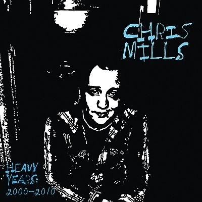 Chris Mills - The Heavy Years: 2000-2010 (FLAC)