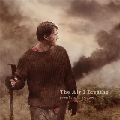 The Air I Breathe - Great Faith In Fools (FLAC) (2011)