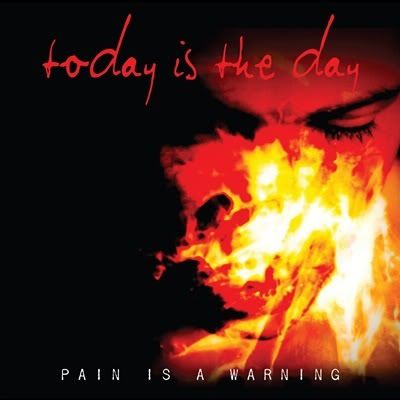 Today Is the Day - Pain Is A Warning (FLAC) (2011)