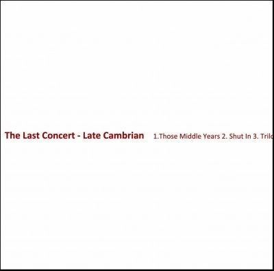 Late Cambrian - The Last Concert (FLAC) (2011)