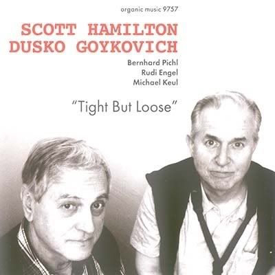 Dusko Goykovich & Scott Hamilton - Tight But Loose (FLAC) (2011) Dusko Goykovich & Scott Hamilton - Tight But Loose (FLAC) (2011)