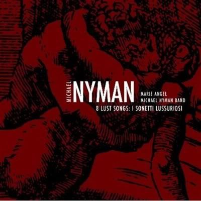 Michael Nyman - 8 Lust Songs (FLAC) (2008) Michael Nyman - 8 Lust Songs (FLAC) (2008)