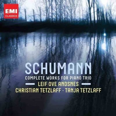 Robert Schumann - Complete Works for Piano Trio - Leif Ove Andsnes, Christian, Tanja (FLAC) (2011)