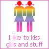 I like to kiss girls and stuff
