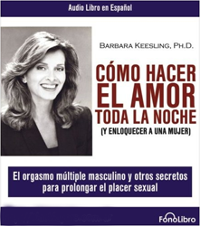 Como Hacer el Amor Toda la noche (Audiolibro)