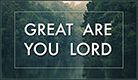 photo great-are-you-lord-138x80_zpse20fda4c.jpg