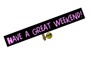 have a great weekend