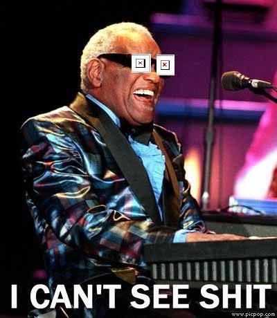 I can't see shit Ray Charles Pictures, Images and Photos