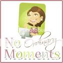 No Ordinary Moments
