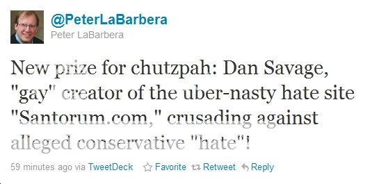 New prize for chutzpah: Dan Savage, "gay" creator of the uber-nasty hate site "Santorum.com," crusading against alleged conservative "hate"!